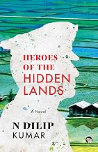 HEROES OF THE HIDDEN LANDS
A NOVEL
