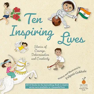 Ten Inspiring Lives Stories of Courage, Determination and Creativity by Written And Illustrated By Falguni Gokhale