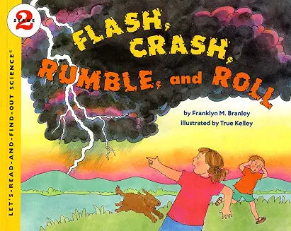 Flash, Crash, Rumble, and Roll: A Colorful STEM Picture Book about Thunderstorms and Lightning for Kids by Franklyn Mansfield Branley