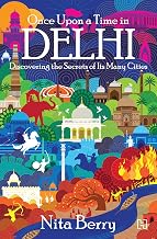 Once Upon a Time in Delhi by Nita Berry