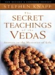 The Secrets Teachings Of The Vedas The Eastern Answers To The Mysteries Of Life
