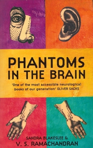 Phantoms in the Brain: Human Nature and the Architecture of the Mind