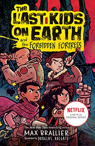 The Last Kids on Earth—THE LAST KIDS ON EARTH AND THE FORBIDDEN FORTRESS