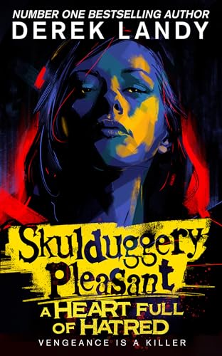 Skulduggery Pleasant (17) — A HEART FULL OF HATRED