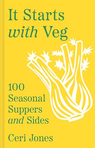 It Starts with Veg: The new cookbook packed full of easy to make vegetable, vegetarian, plant-based and flexitarian dishes