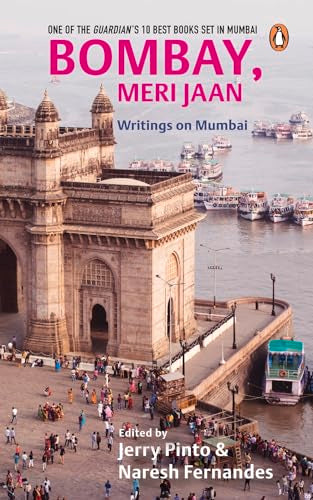 Bombay, Meri Jaan: Writings on Mumbai