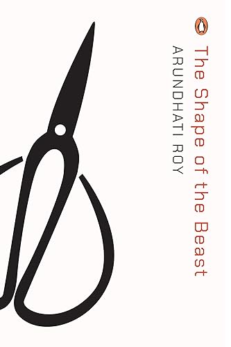 The Shape of the Beast: Conversations with Arundhati Roy