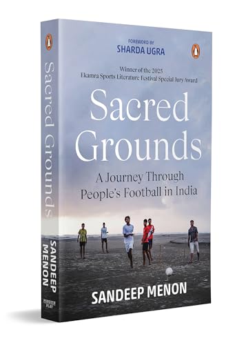 Sacred Grounds: A Journey Through Peoples Football in India