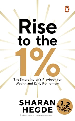 Rise to the 1%: The Smart Indian's Playbook to Wealth and Early Retirement