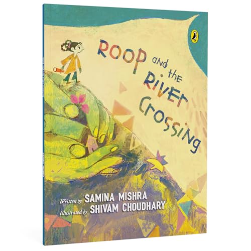 Roop and the River Crossing: Full-colour picture book on the Partition of India | Ages 8+
