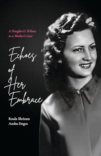 ECHOES OF HER EMBRACE: A DAUGHTER’S TRIBUTE TO A MOTHER’S LOVE
