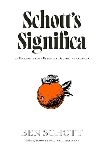 Schott’s Significa: An Unexpectedly Essential Guide to Language