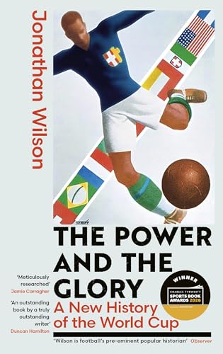 The Power and the Glory (B B): A New History of the World Cup