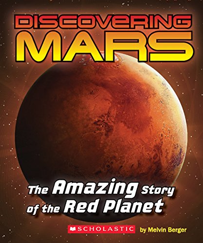 Discovering Mars: The Amazing Story of the Red Planet