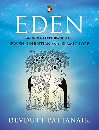 Eden - An Indian Exploration of Jewish, Christian and Islamic lore