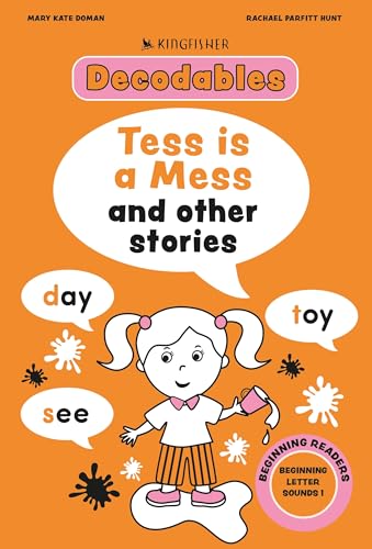 Kingfisher Decodables Tess Is A Mess: Beginning Letters I