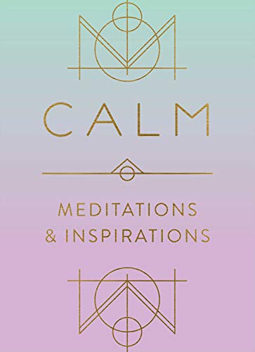 The Tiny Book of Calm: Meditations and Inspirations