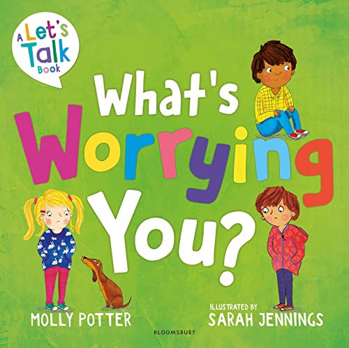 Bloomsbury Education Whats Worrying You? A Lets Talk picture book to help small children overcome big worries.