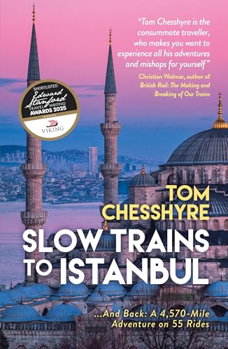 SLOW TRAINS TO ISTANBUL