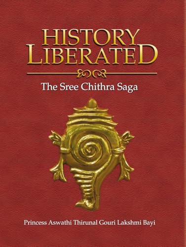 HISTORY LIBERATED - THE SREE CHITHRA SAGA