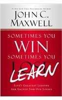 Sometimes You Win Sometimes You Learn