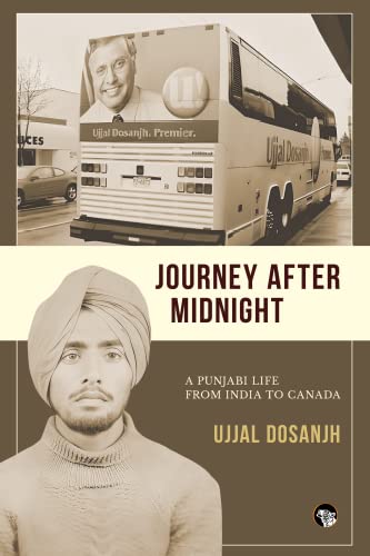 Journey After Midnight : A Punjabi Life: From India To Canada