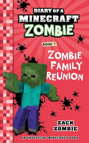 DIARY OF A MINECRAFT ZOMBIE #07: ZOMBIE FAMILY REUNION(PB EDITION)