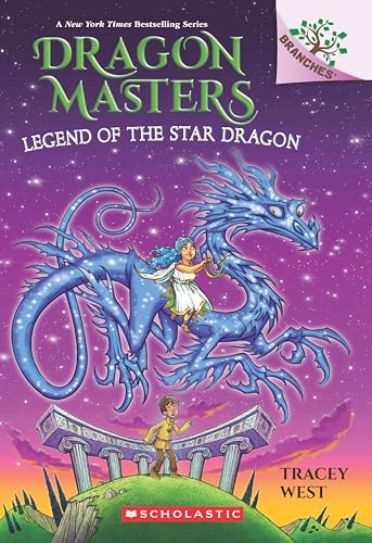Legend of the Star Dragon: A Branches Book (Dragon
Masters #25 )
