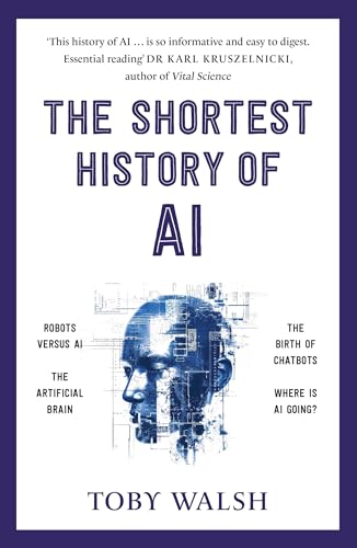 THE SHORTEST HISTORY OF AI