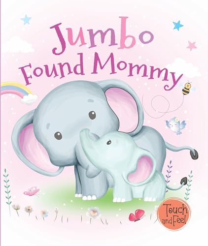 Jumbo Found Mommy: Touch and Feel