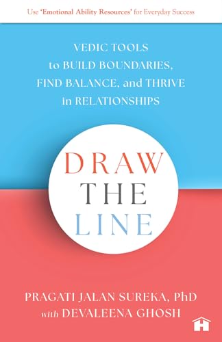 DRAW THE LINE: VEDIC TOOLS TO BUILD BOUNDARIES, FIND BALANCE, AND THRIVE IN RELATIONSHIPS