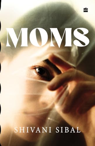 Moms by Shivani Sibal