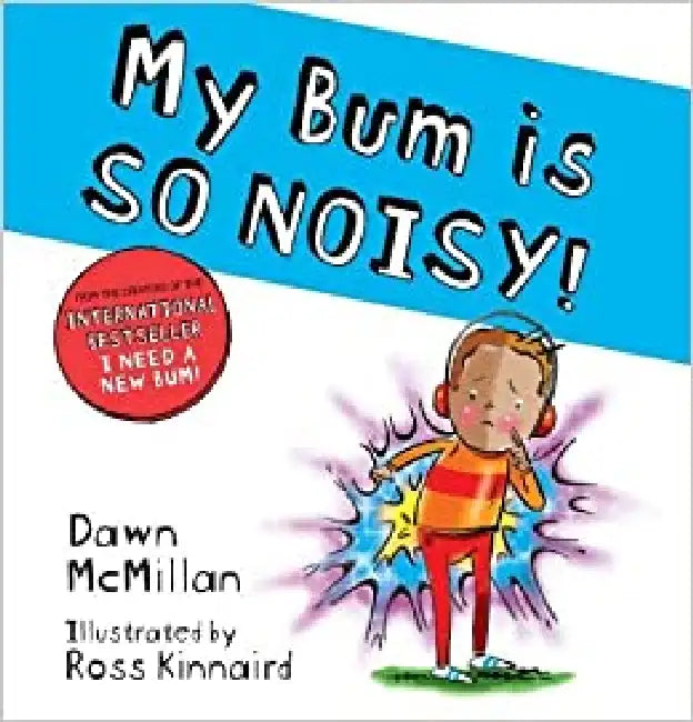 My Bum Is So Noisy! by Dawn Mcmillan