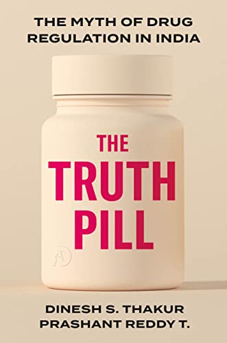 The Truth Pill: The Myth of Drug Regulation in India