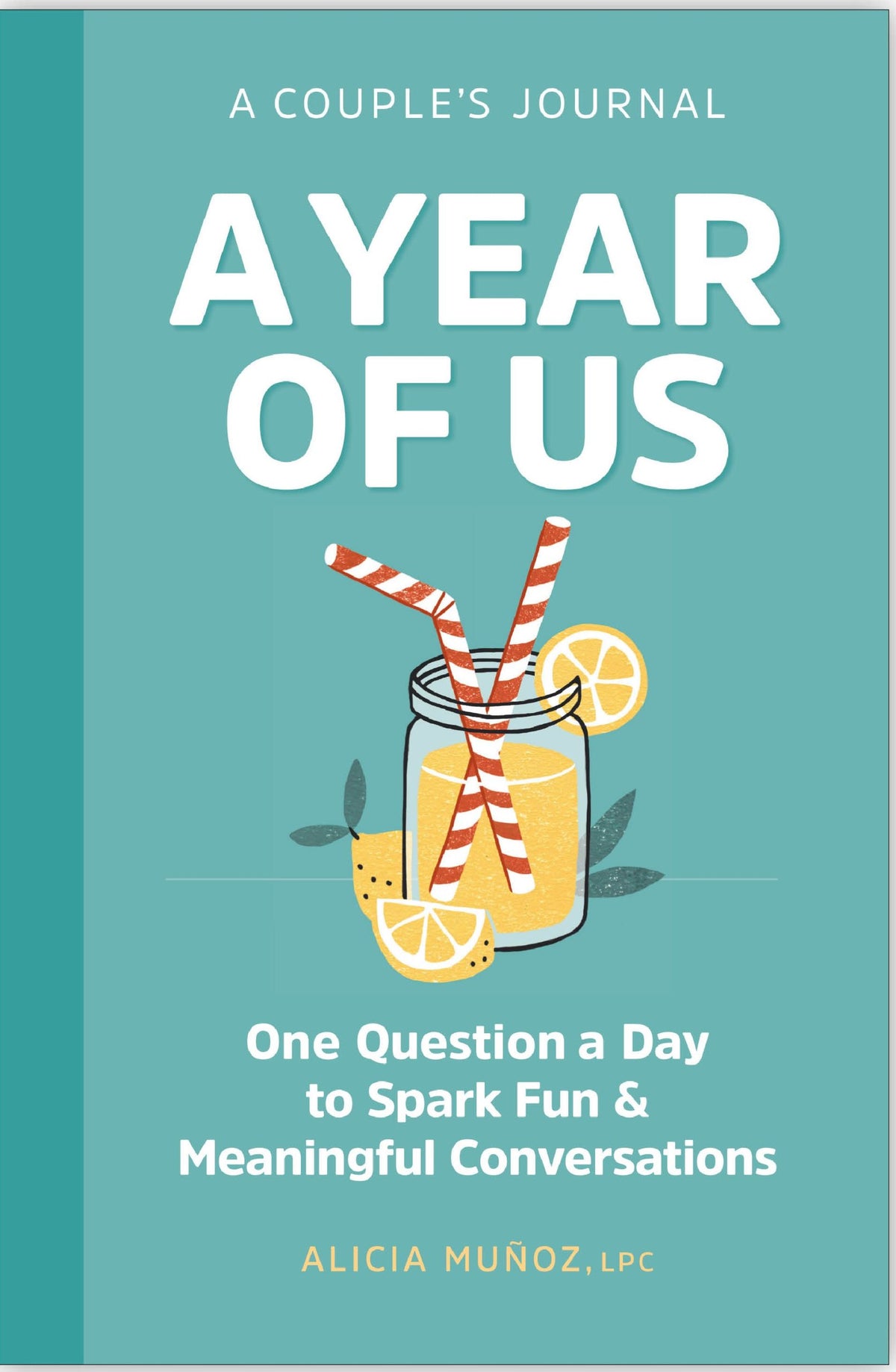 A Year of Us: a Couple'S Journal by Alicia Muñoz