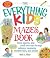 The Everything Kid's Mazes Book: Twist, Squirm, and Wind Your Way Through Subways, Museums, Monster Lairs, and Tombs!