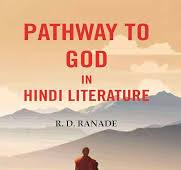 Pathway to God in Hindi Literature (Hindi) by Prof. R. D. Ranade