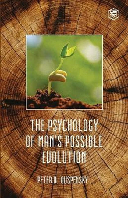 The Psychology of Man'S Possible Evolution by Pd Ouspensky