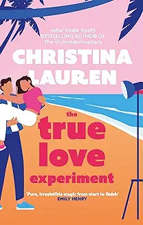 The True Love Experiment by Christina Lauren