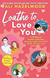 Loathe To Love You by Ali Hazelwood