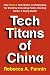 The New Tech Titans of China: Innovation Under Pressure in the Worlds Most Ambitious Economy