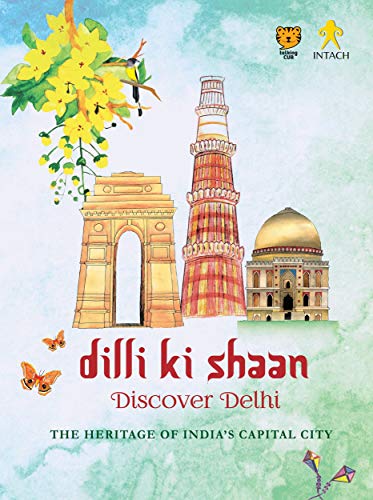 Dilli Ki Shaan Discover Delhi: The Heritage Of India’S Capital City