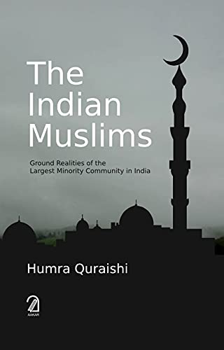 Aakar Books The Indian Muslims: Ground Realities to the Largest Minority Community in India