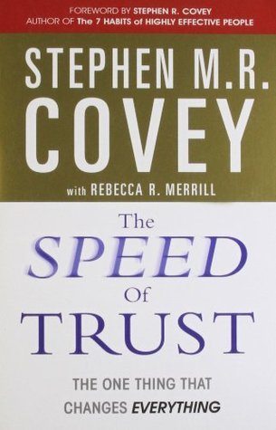 The Speed of Trust: The One Thing that Changes Everything