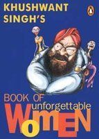 Khushwant Singh's Book of Unforgettable Women by Khushwant Singh