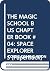 THE MAGIC SCHOOL BUS CHAPTER BOOK #04: SPACE EXPLORERS