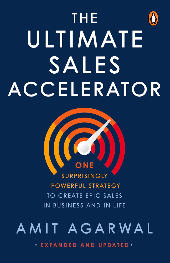 Ultimate Sales Accelerator: One Surprisingly Powerful Strategy to Create EPIC Sales in Business and in Life by Amit Agarwal