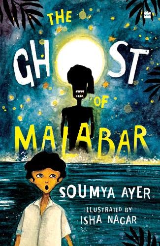 The Ghost of Malabar by Soumya Ayer