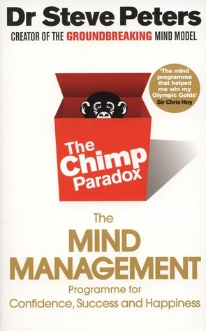 The Chimp Paradox: The Mind Management Programme for Confidence, Success and Happiness by Steve Peters