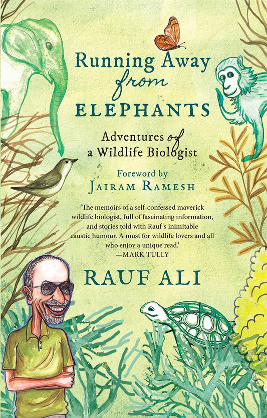 Running away from Elephants the Adventures of a wildlife Biologist